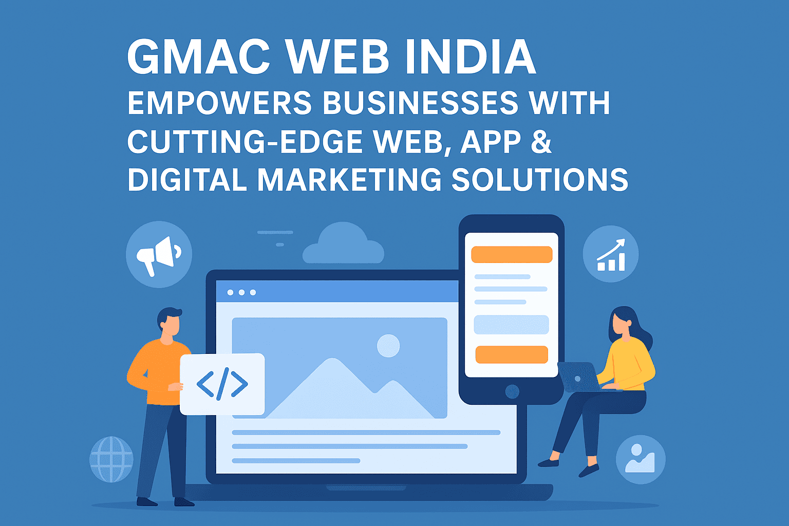 GMAC WEB INDIA Empowers Businesses with Cutting-Edge Web, App & Digital Marketing Solutions
