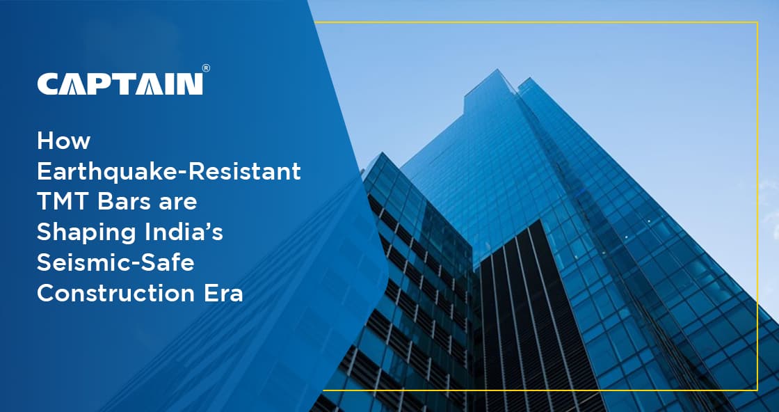 How Earthquake-Resistant TMT Bars Are Shaping India’s Seismic-Safe Construction Era