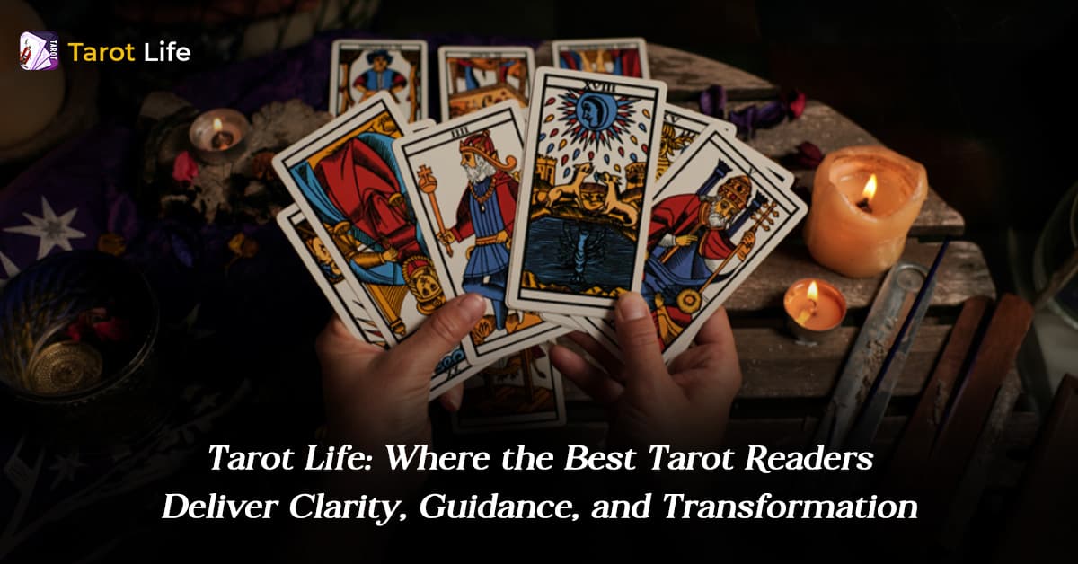 Tarot Life: Where the Best Tarot Readers Deliver Clarity, Guidance, and Transformation