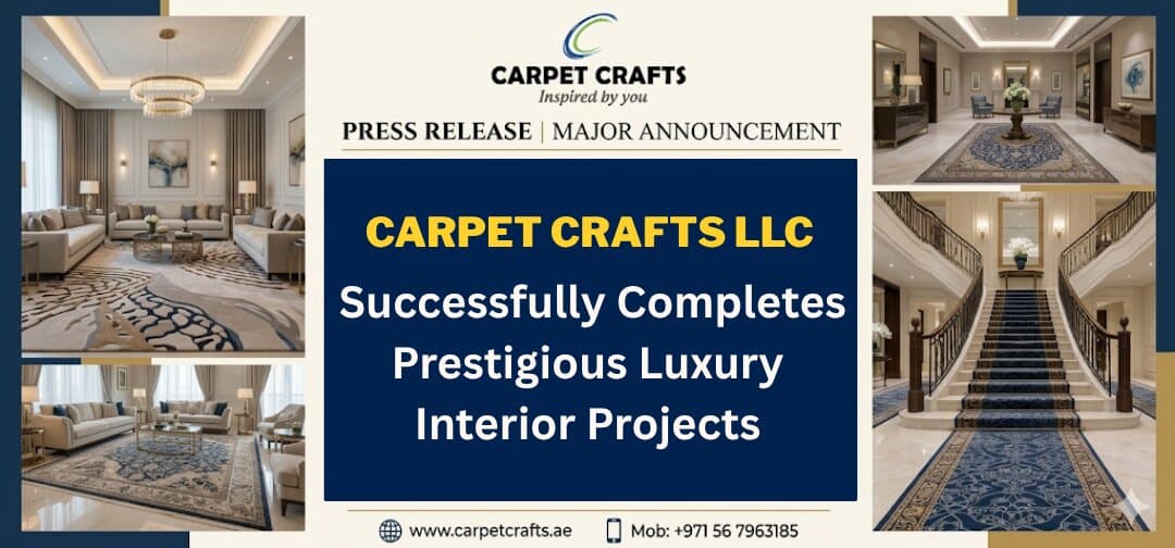 Carpet Crafts LLC Successfully Completes Prestigious Luxury Interior Projects