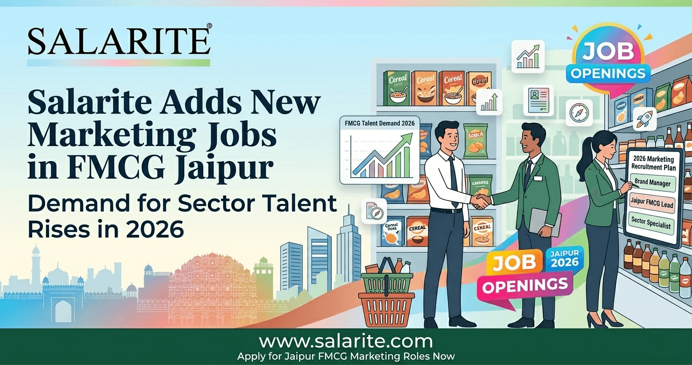 Salarite Adds New Marketing Jobs in FMCG Jaipur as Demand for Sector Talent Rises in 2026